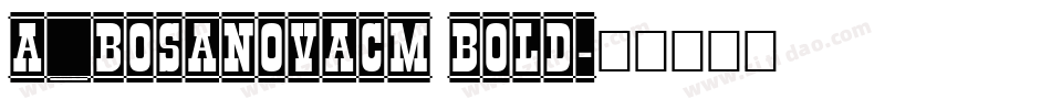 a_BosaNovaCm Bold字体转换